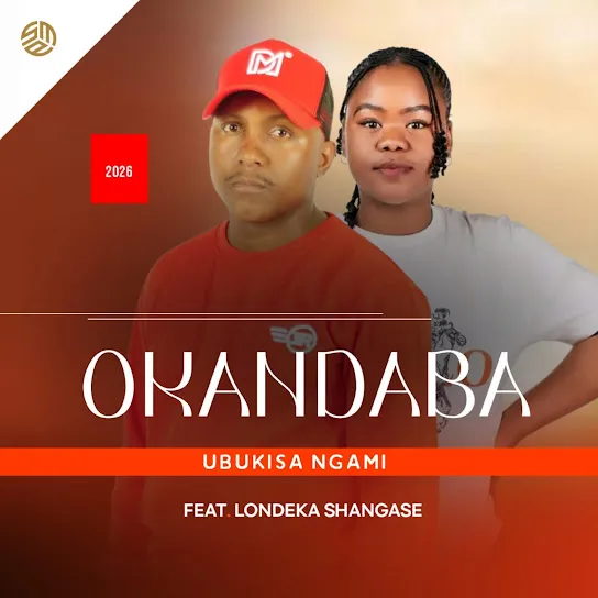 OkaNdaba – Ubukisa Ngami Ft. Londeka Shangase