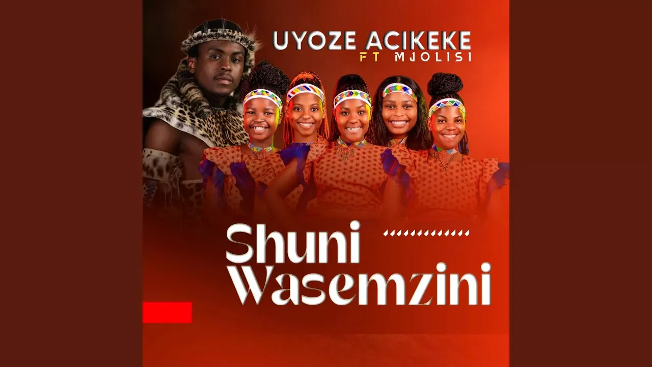 Shuni waseMzini – Uyoze Acikeke feat. Mjolisi
