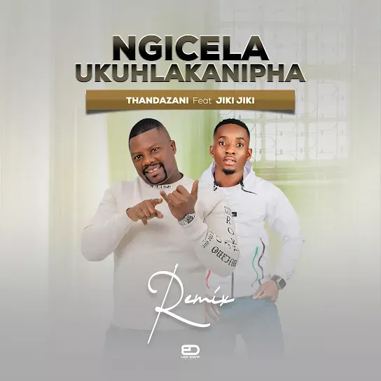 Thandazani – Ngicel’ Ukuhlakanipha (Jikijiki) (Remix)