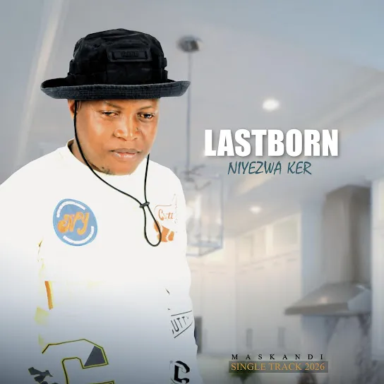 Lastborn – Niyezwa Ke