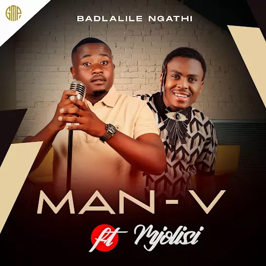 Man-V – Badlalile Ngathi Ft. Mjolisi